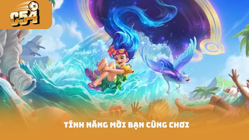 Tính Năng Mời Bạn Cùng Chơi